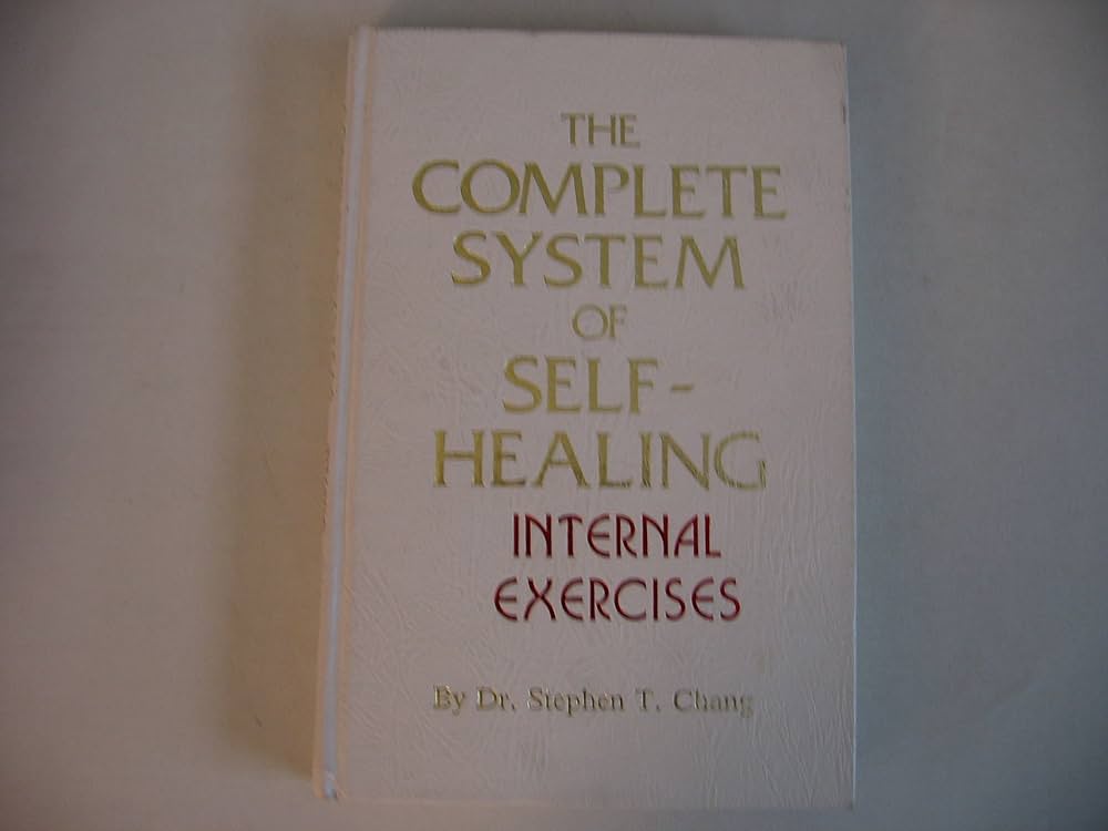 The Complete System of Self-Healing: Internal Exercises: Dr
